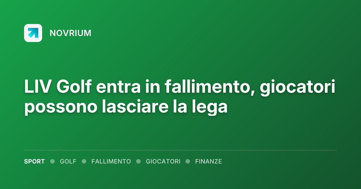 LIV Golf entra in fallimento, giocatori possono lasciare la lega