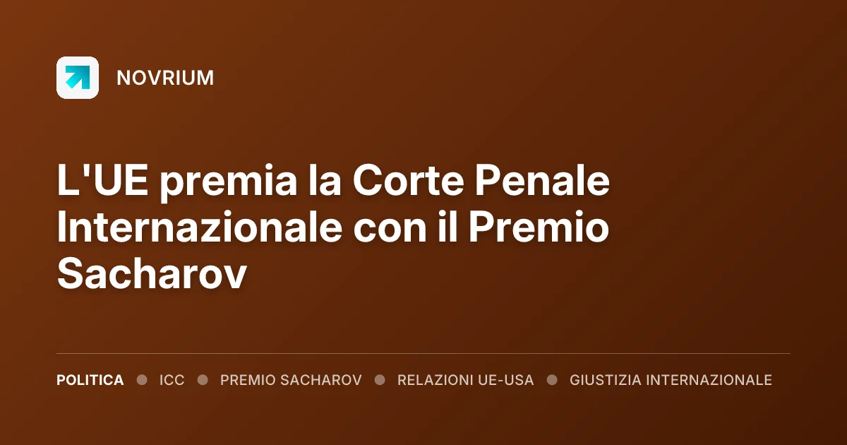 L'UE premia la Corte Penale Internazionale con il Premio Sacharov