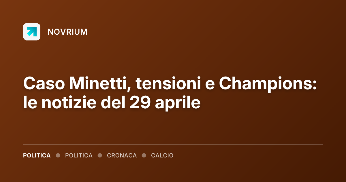 Caso Minetti, tensioni e Champions: le notizie del 29 aprile