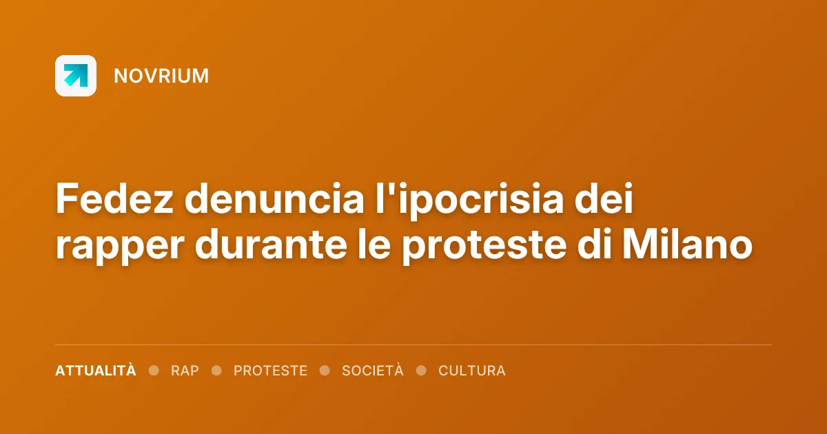 Fedez denuncia l'ipocrisia dei rapper durante le proteste di Milano