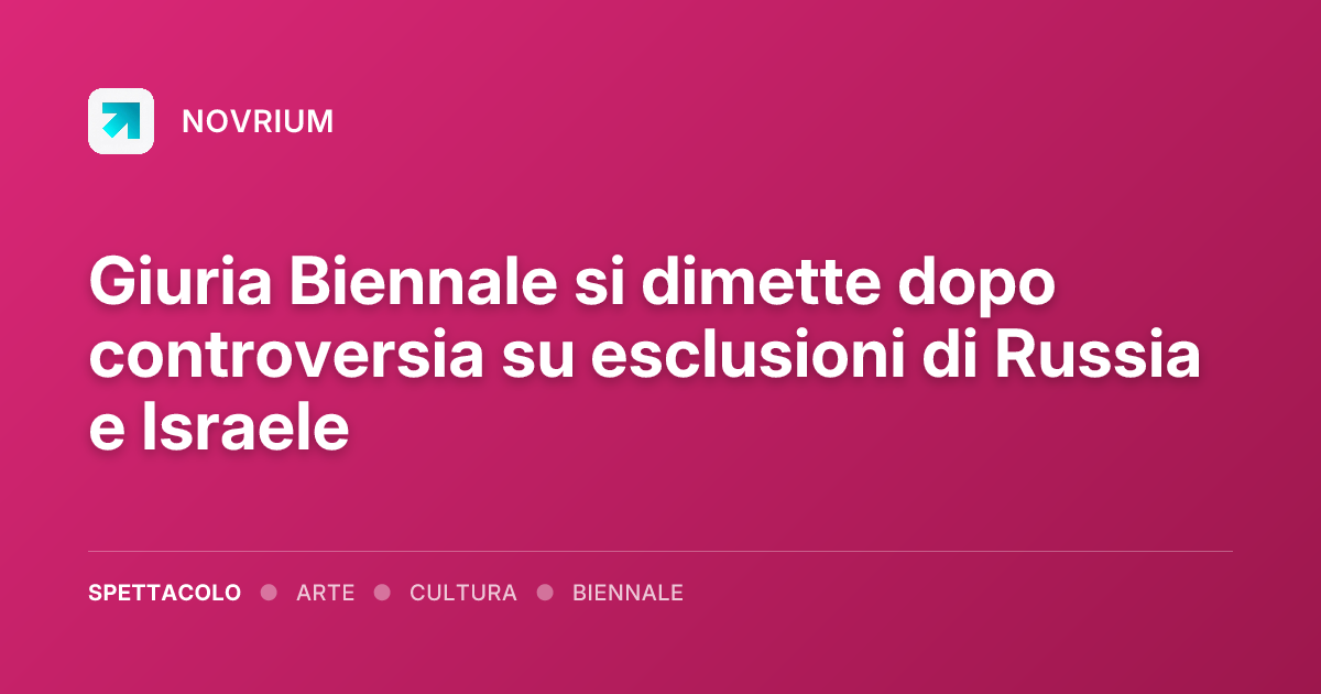 Giuria Biennale si dimette dopo controversia su esclusioni di Russia e Israele
