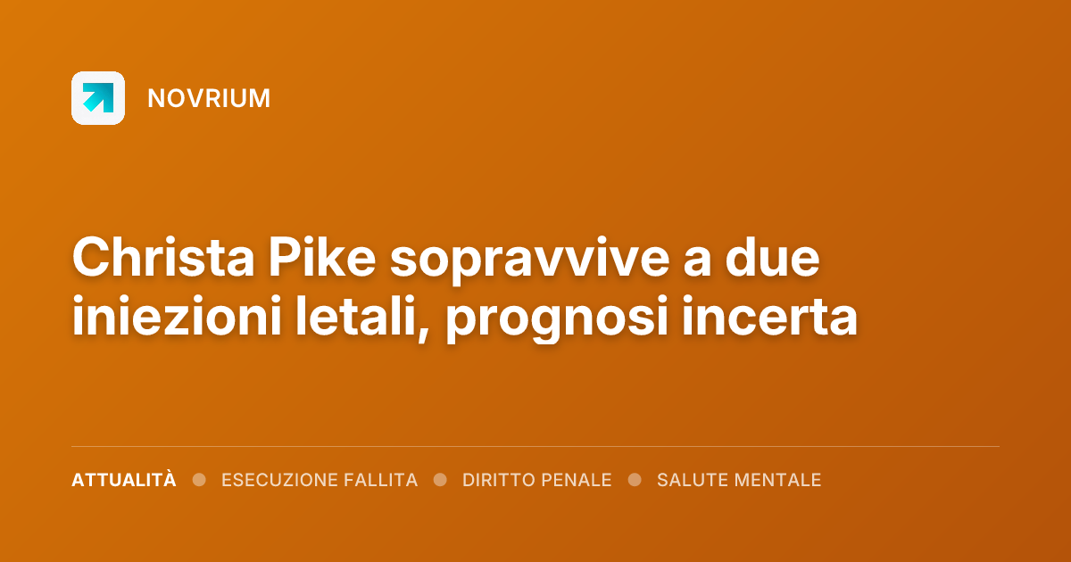 Christa Pike sopravvive a due iniezioni letali, prognosi incerta