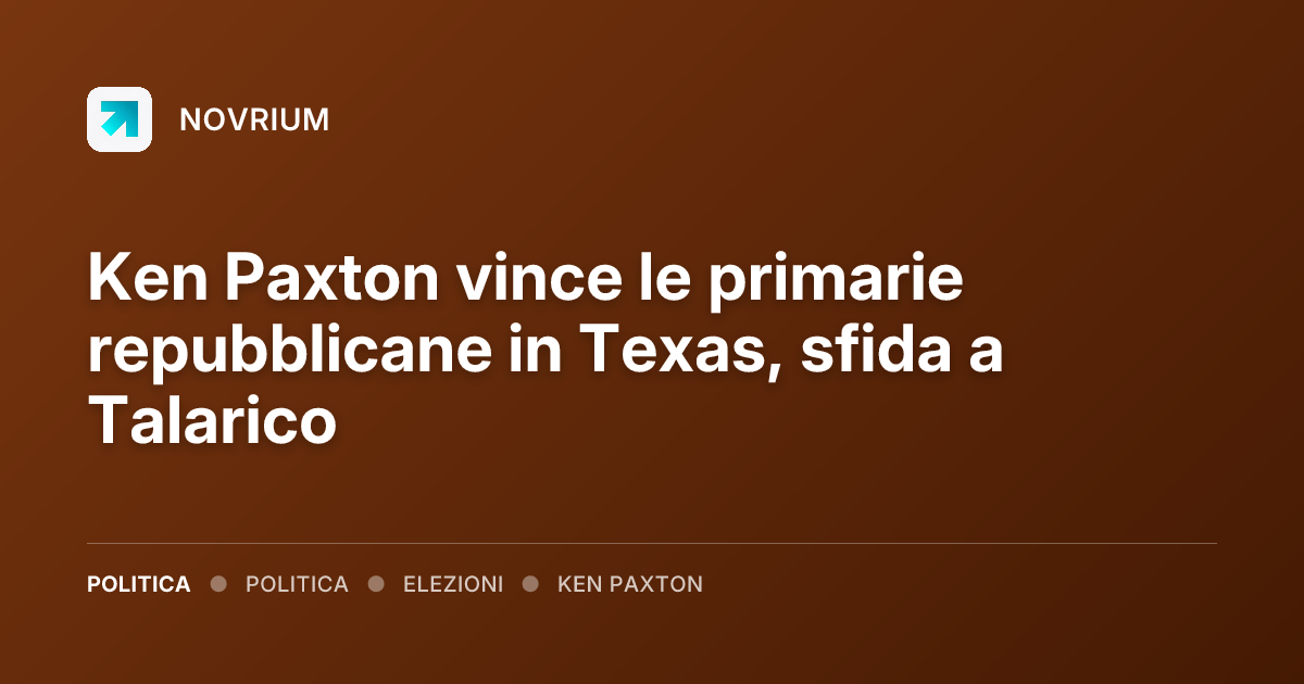 Ken Paxton vince le primarie repubblicane in Texas, sfida a Talarico