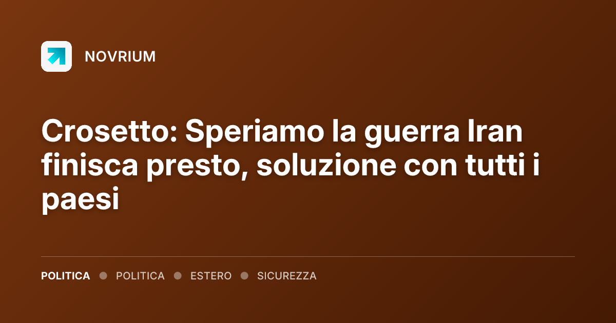 Crosetto: Speriamo la guerra Iran finisca presto, soluzione con tutti i paesi