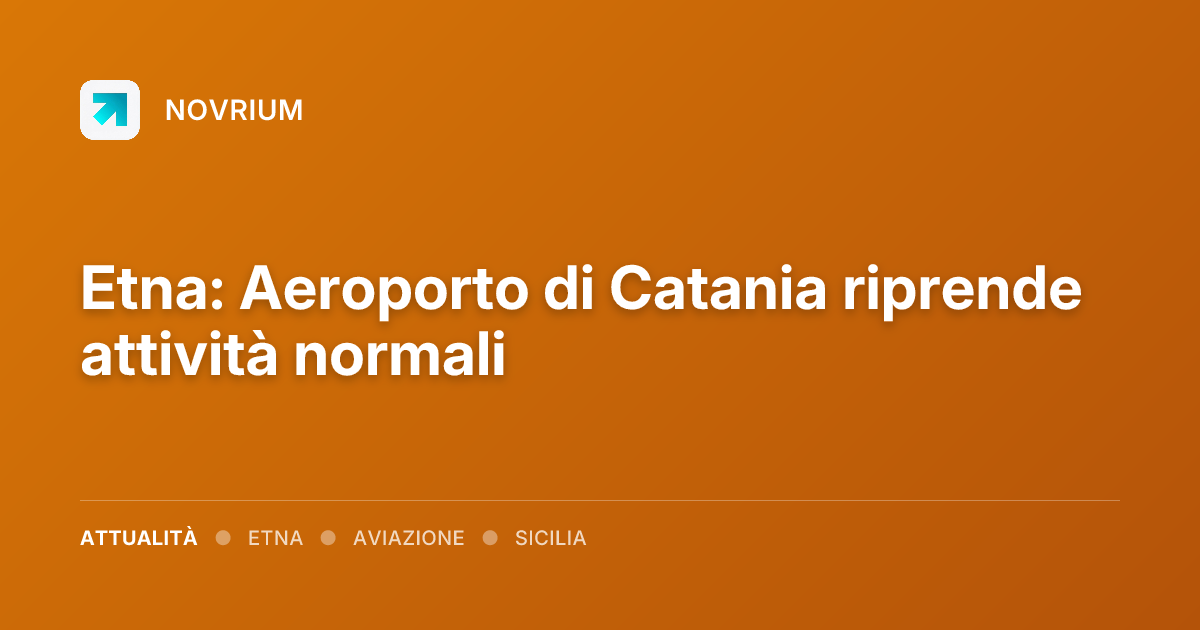 Etna: Aeroporto di Catania riprende attività normali