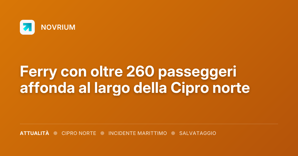 Ferry con oltre 260 passeggeri affonda al largo della Cipro norte