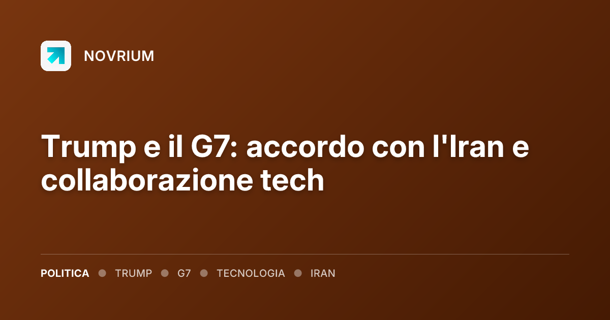 Trump e il G7: accordo con l'Iran e collaborazione tech