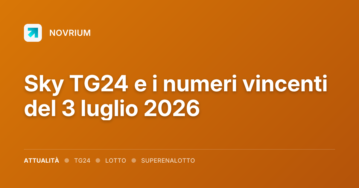 Sky TG24 e i numeri vincenti del 3 luglio 2026