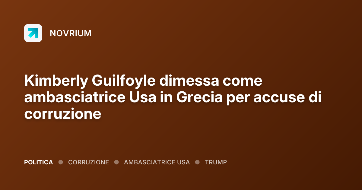 Kimberly Guilfoyle dimessa come ambasciatrice Usa in Grecia per accuse di corruzione