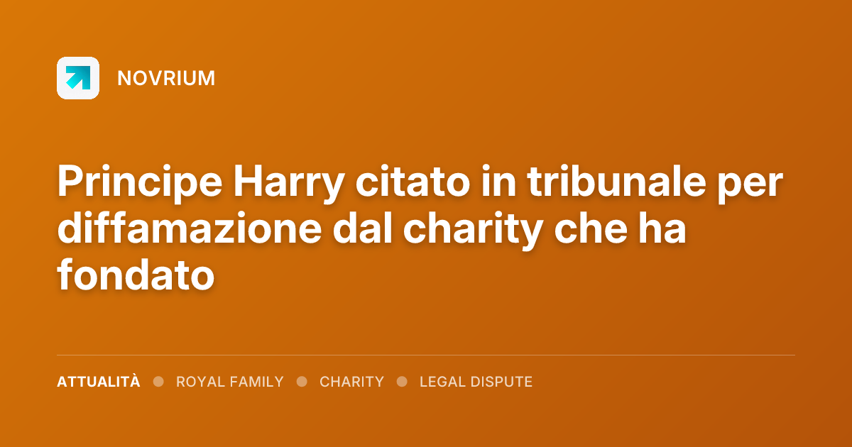 Principe Harry citato in tribunale per diffamazione dal charity che ha fondato