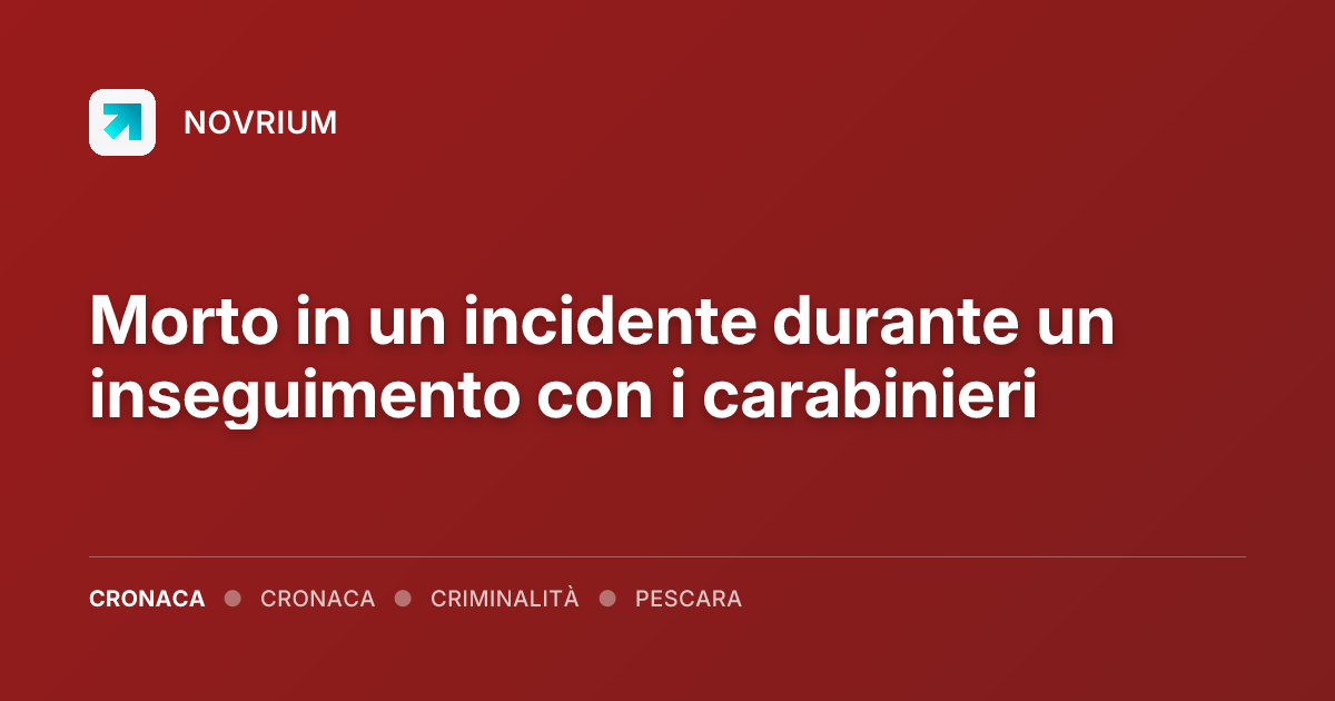Morto in un incidente durante un inseguimento con i carabinieri