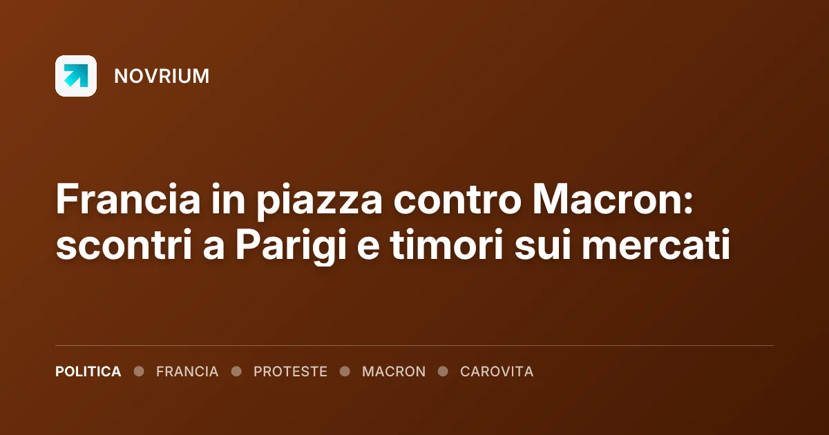 Francia in piazza contro Macron: scontri a Parigi e timori sui mercati