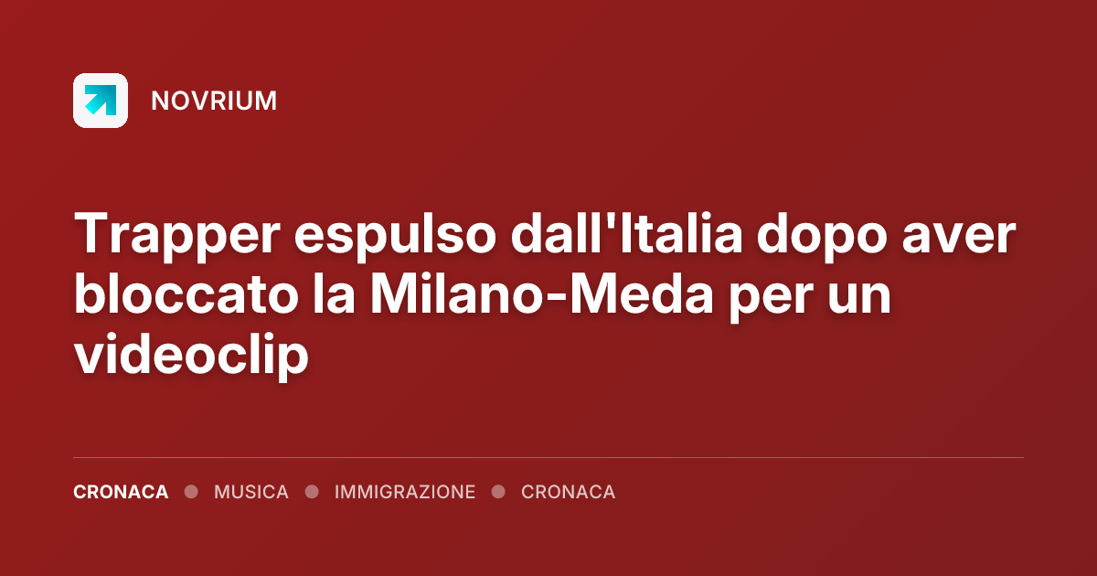 Trapper espulso dall'Italia dopo aver bloccato la Milano-Meda per un videoclip