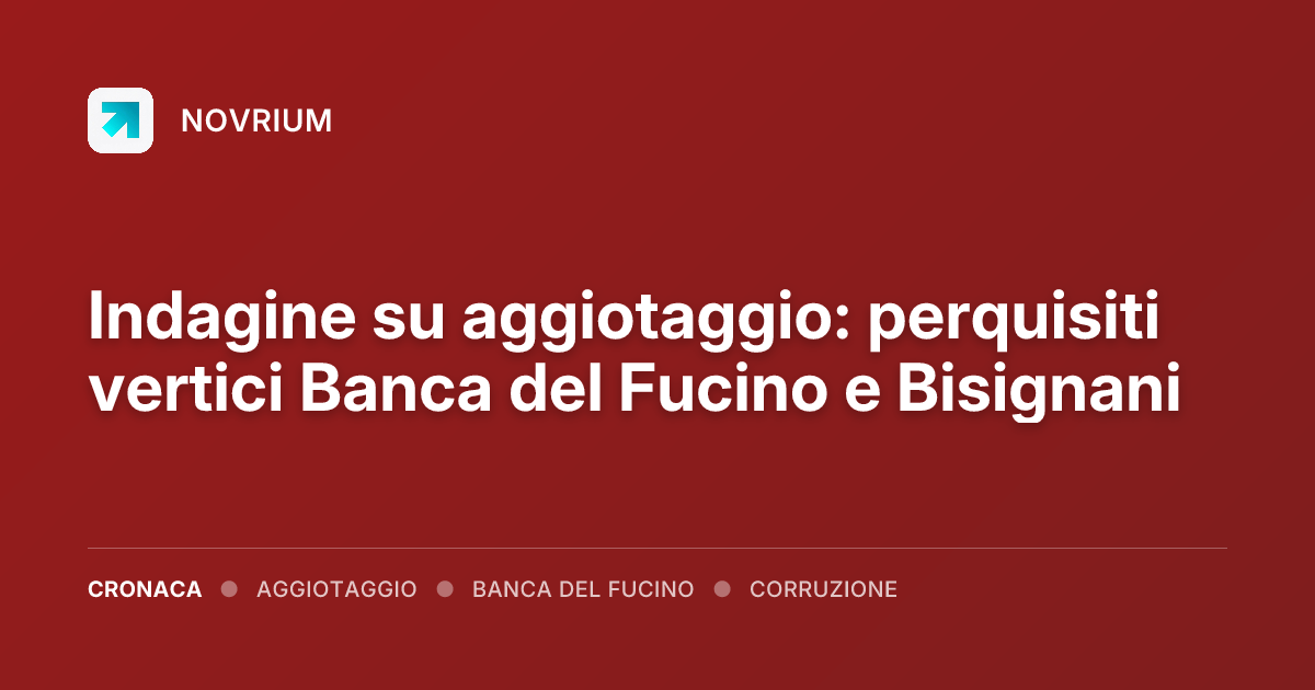 Indagine su aggiotaggio: perquisiti vertici Banca del Fucino e Bisignani