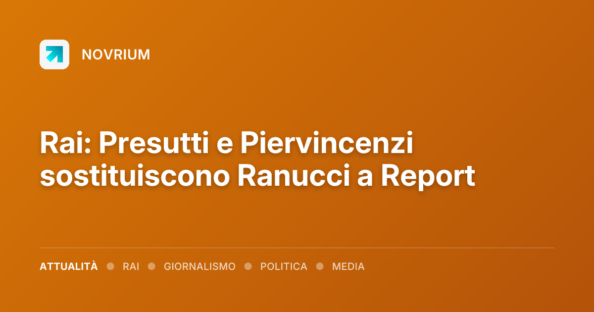 Rai: Presutti e Piervincenzi sostituiscono Ranucci a Report