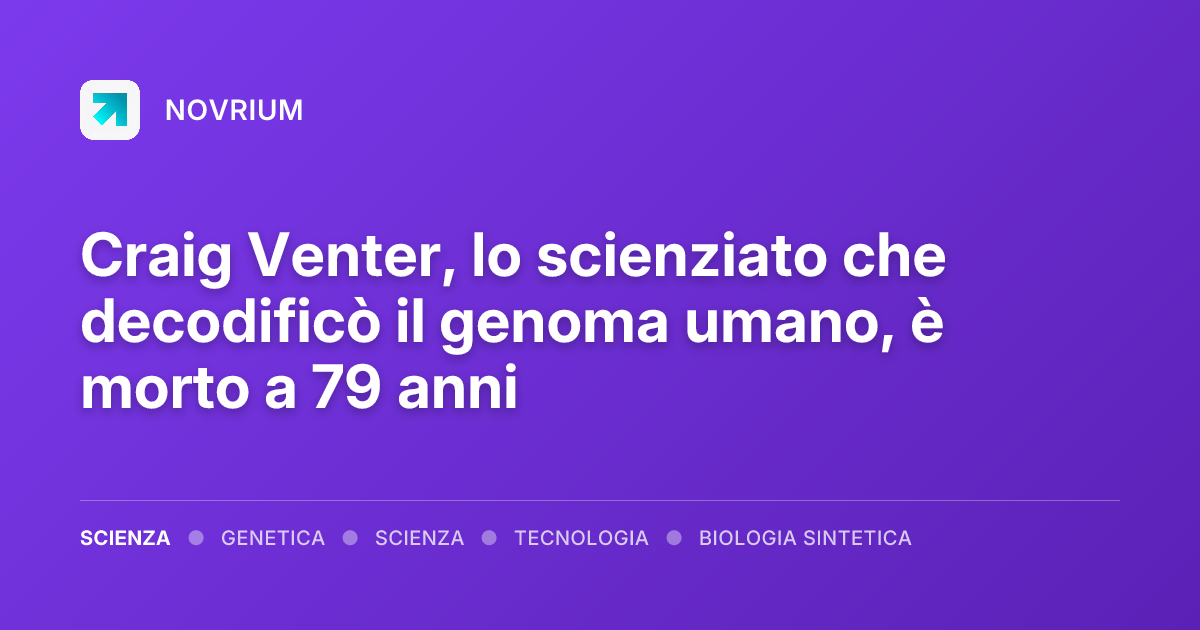 Craig Venter, lo scienziato che decodificò il genoma umano, è morto a 79 anni