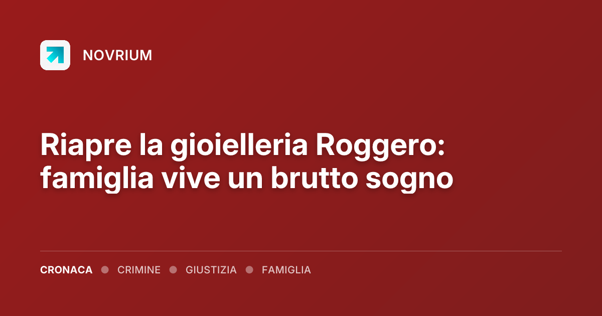Riapre la gioielleria Roggero: famiglia vive un brutto sogno