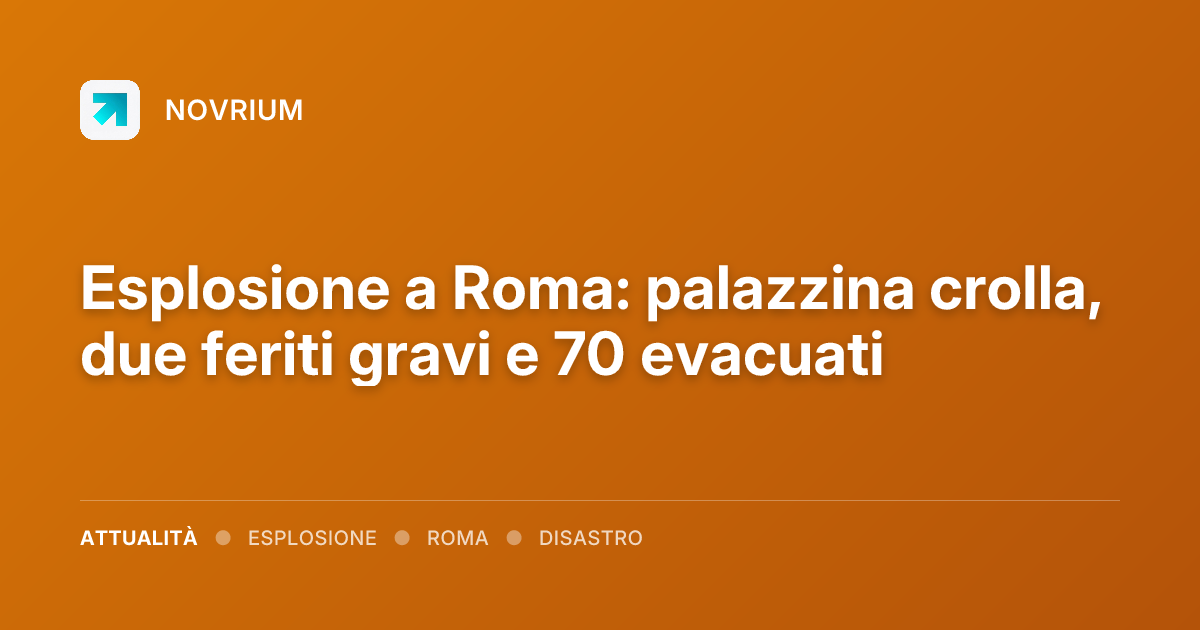 Esplosione a Roma: palazzina crolla, due feriti gravi e 70 evacuati