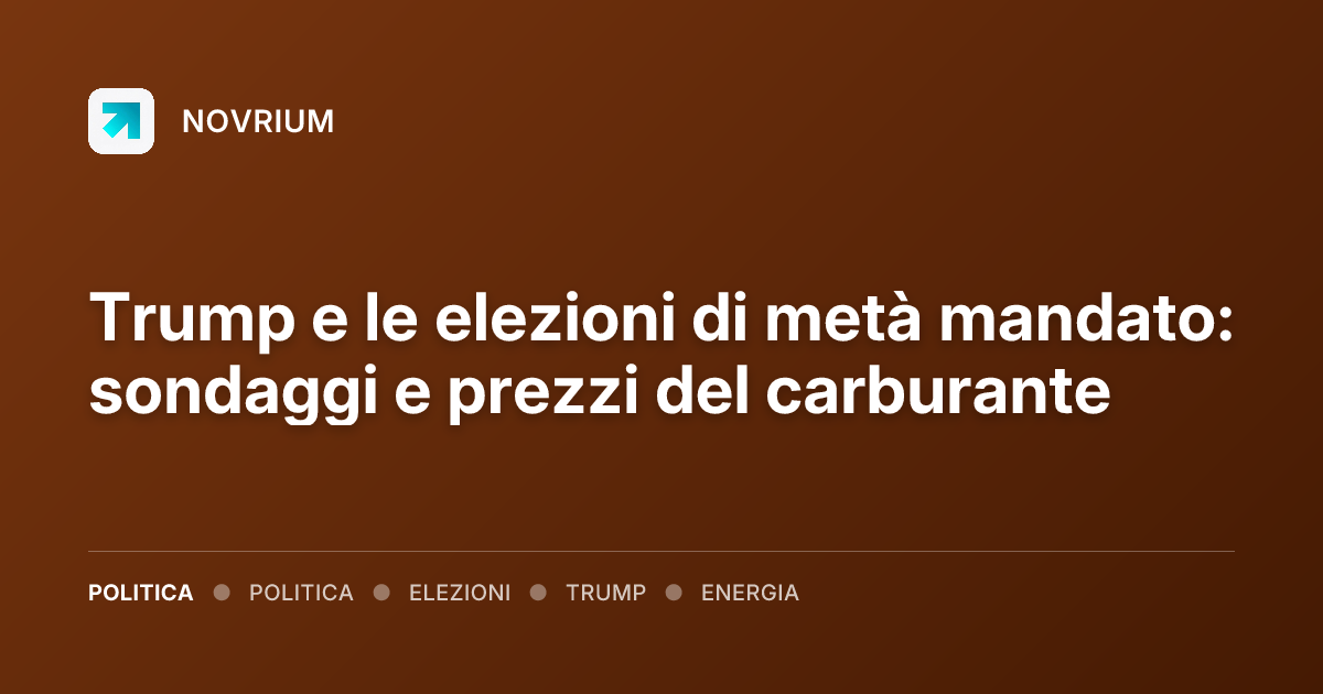 Trump e le elezioni di metà mandato: sondaggi e prezzi del carburante