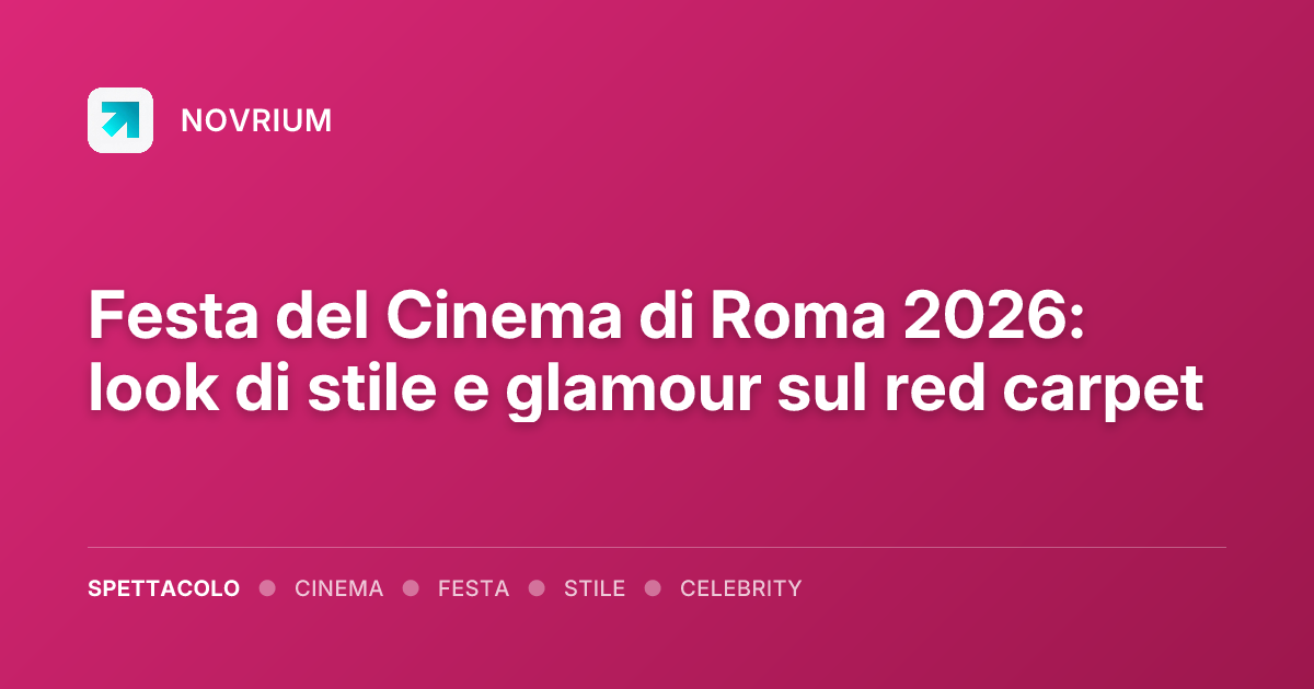 Festa del Cinema di Roma 2026: look di stile e glamour sul red carpet