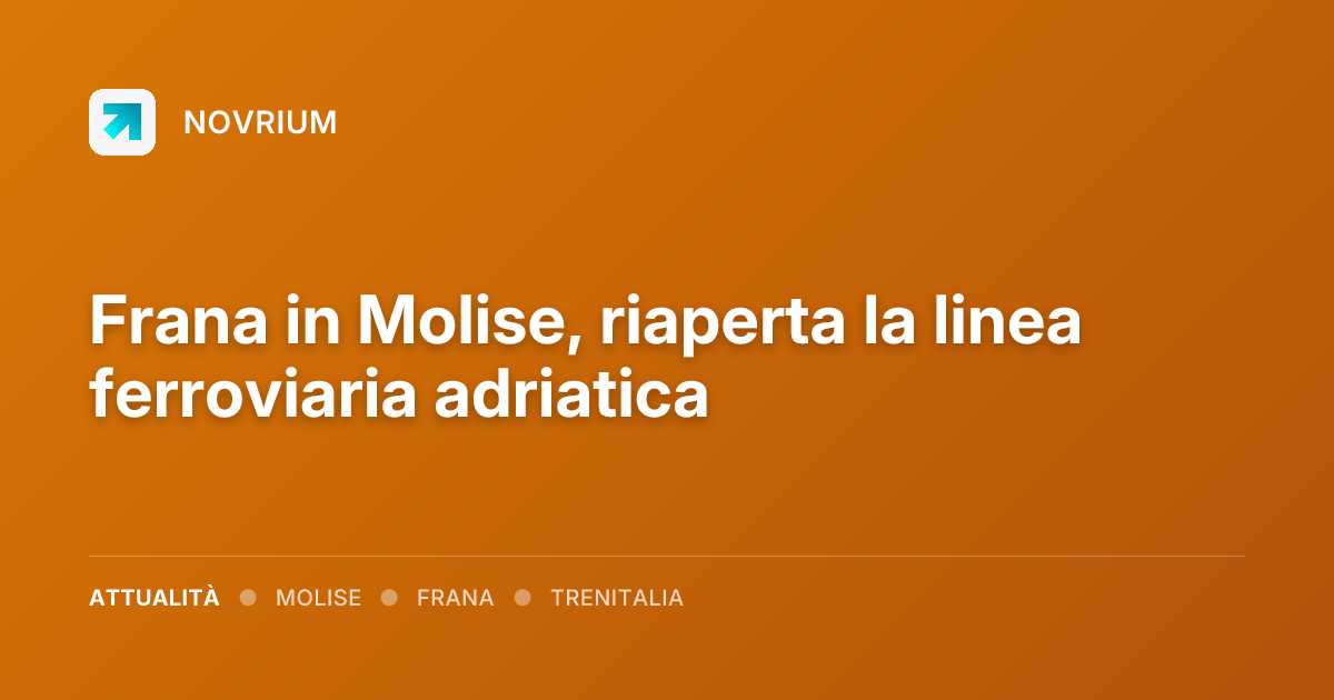 Frana in Molise, riaperta la linea ferroviaria adriatica
