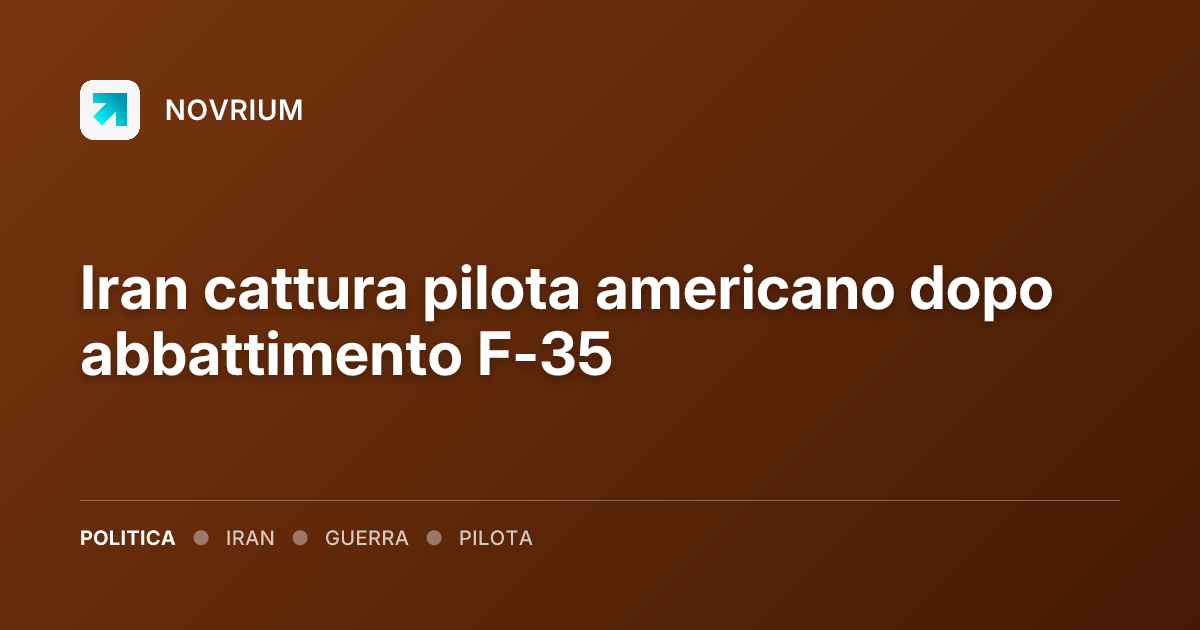 Iran cattura pilota americano dopo abbattimento F-35
