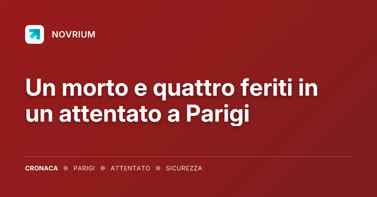 Un morto e quattro feriti in un attentato a Parigi