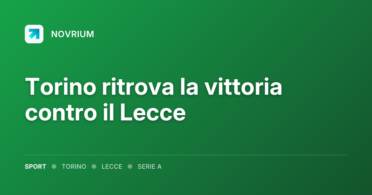 Torino ritrova la vittoria contro il Lecce