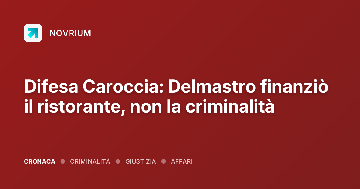 Difesa Caroccia: Delmastro finanziò il ristorante, non la criminalità