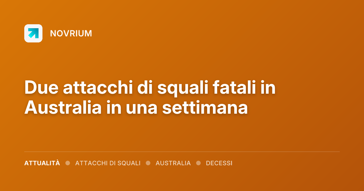 Due attacchi di squali fatali in Australia in una settimana