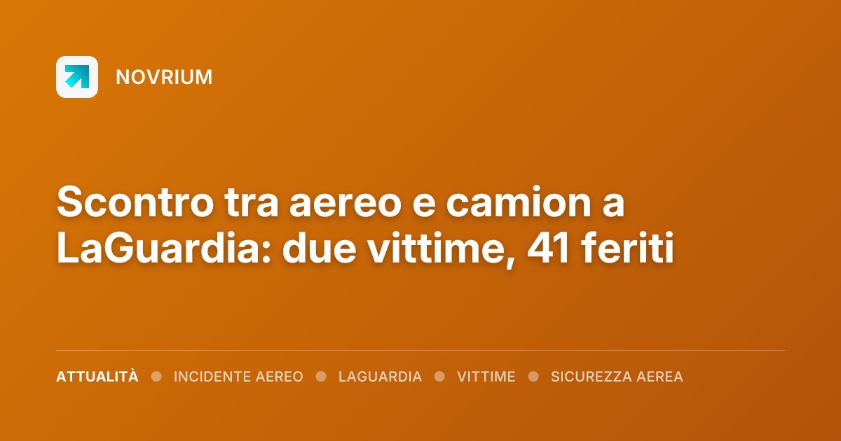 Scontro tra aereo e camion a LaGuardia: due vittime, 41 feriti