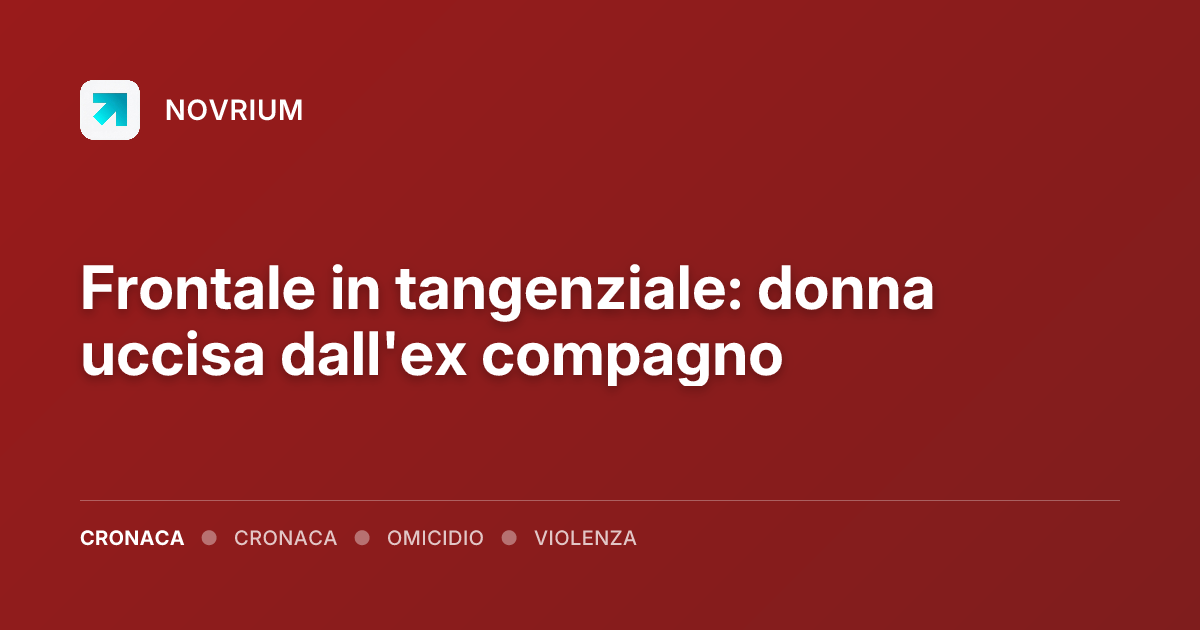Frontale in tangenziale: donna uccisa dall'ex compagno
