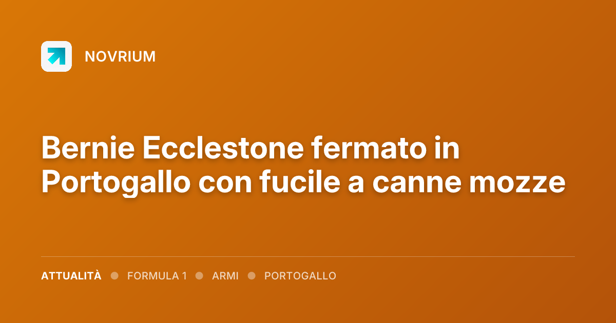 Bernie Ecclestone fermato in Portogallo con fucile a canne mozze