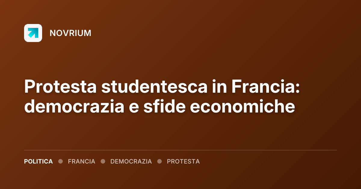 Protesta studentesca in Francia: democrazia e sfide economiche