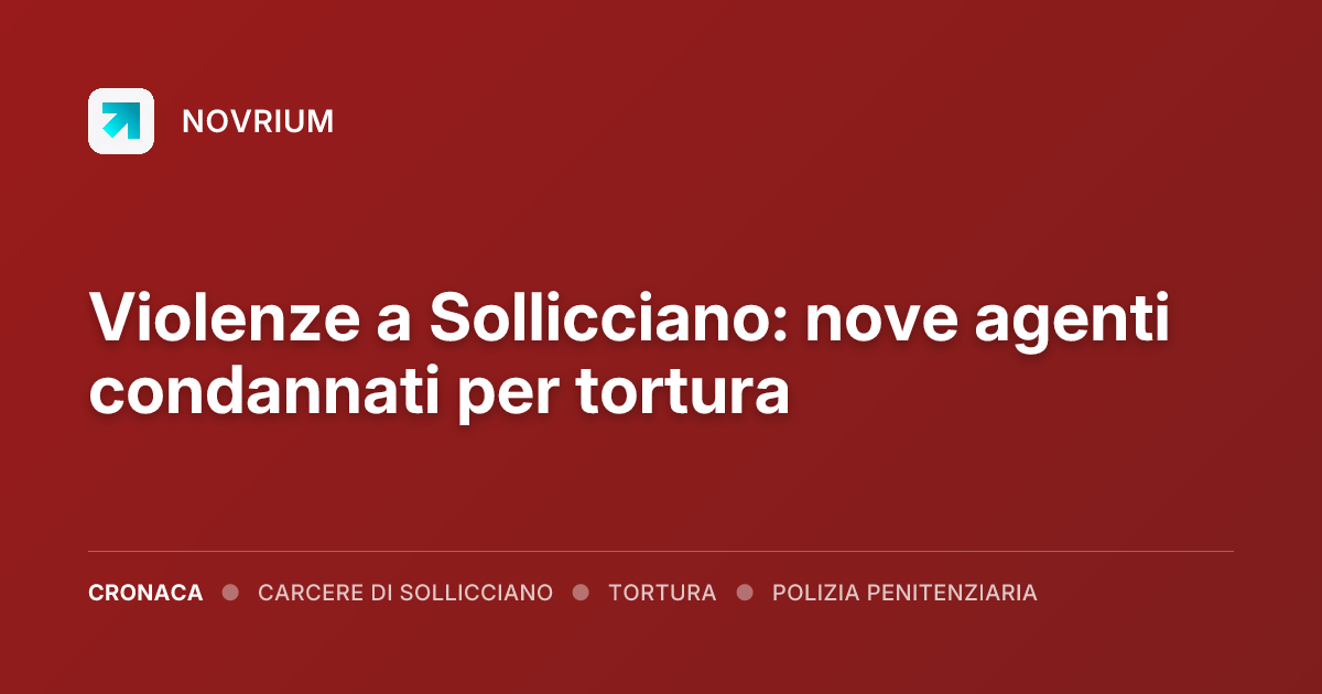 Violenze a Sollicciano: nove agenti condannati per tortura