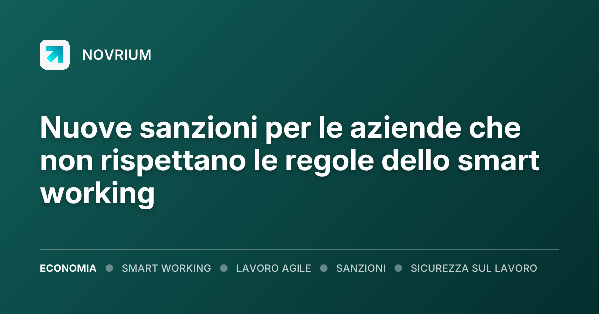 Nuove sanzioni per le aziende che non rispettano le regole dello smart working