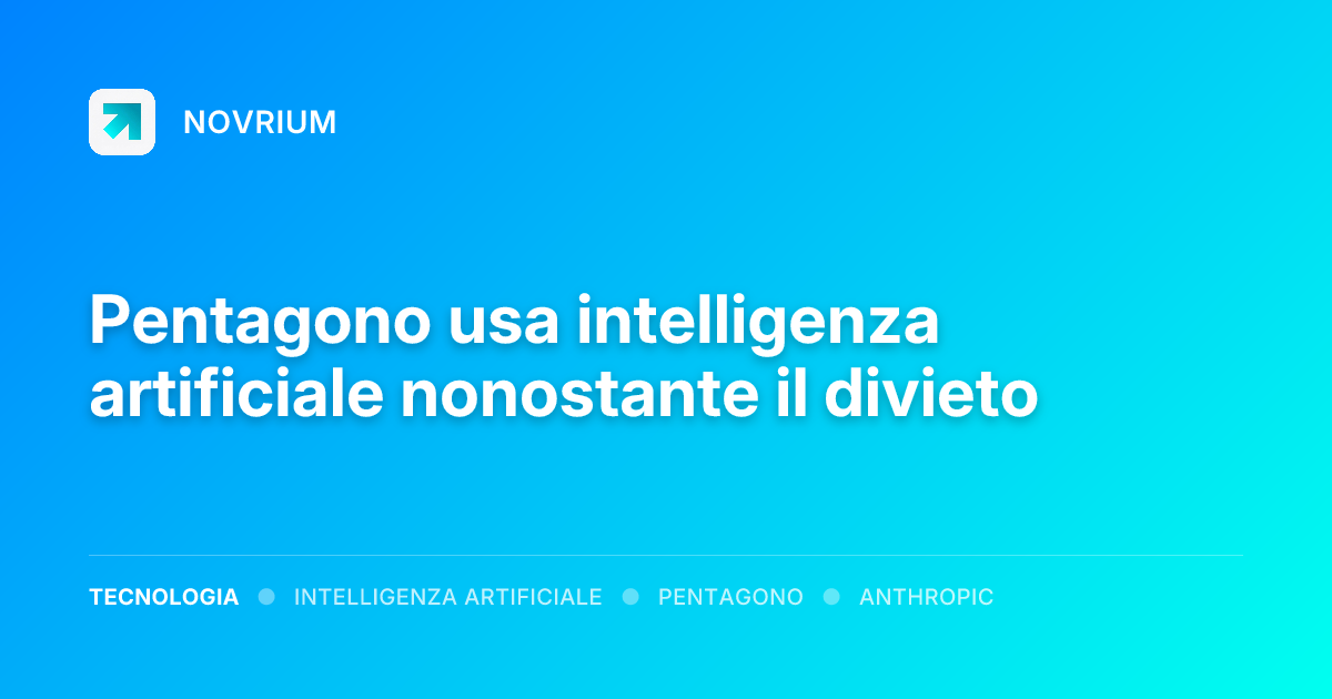 Pentagono usa intelligenza artificiale nonostante il divieto