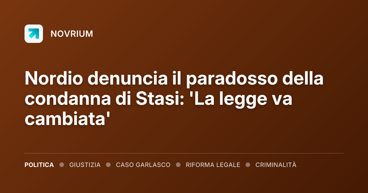 Nordio denuncia il paradosso della condanna di Stasi: 'La legge va cambiata'