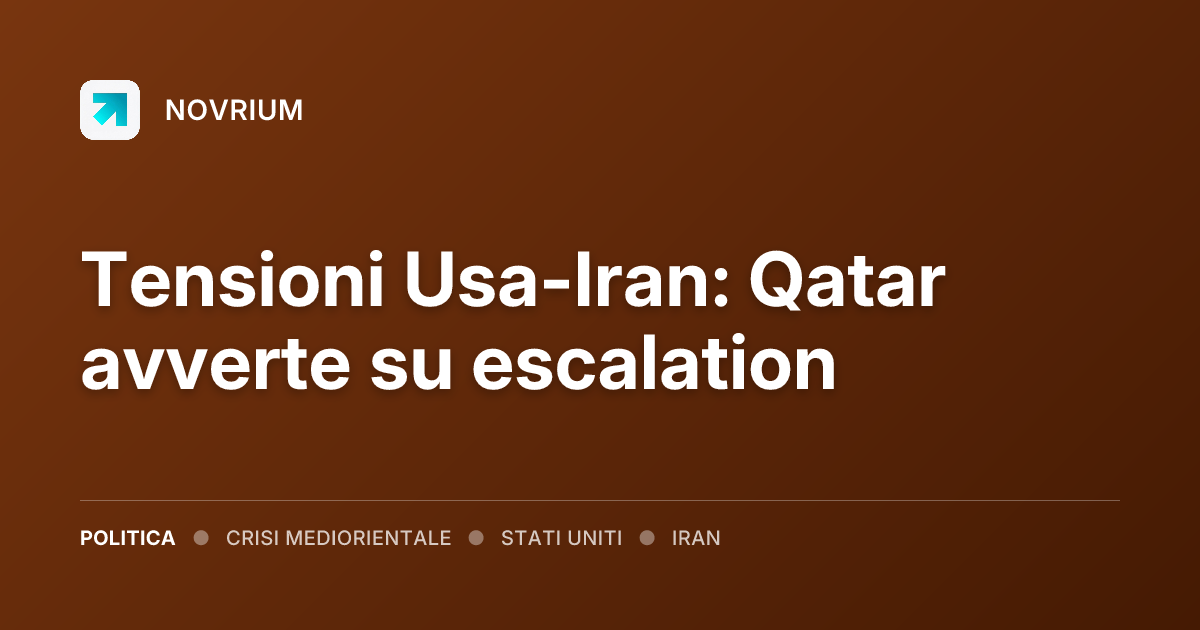 Tensioni Usa-Iran: Qatar avverte su escalation