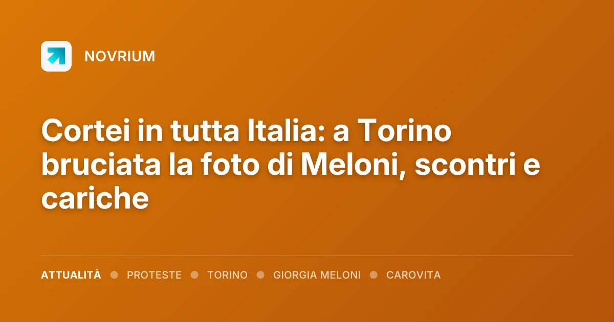Cortei in tutta Italia: a Torino bruciata la foto di Meloni, scontri e cariche