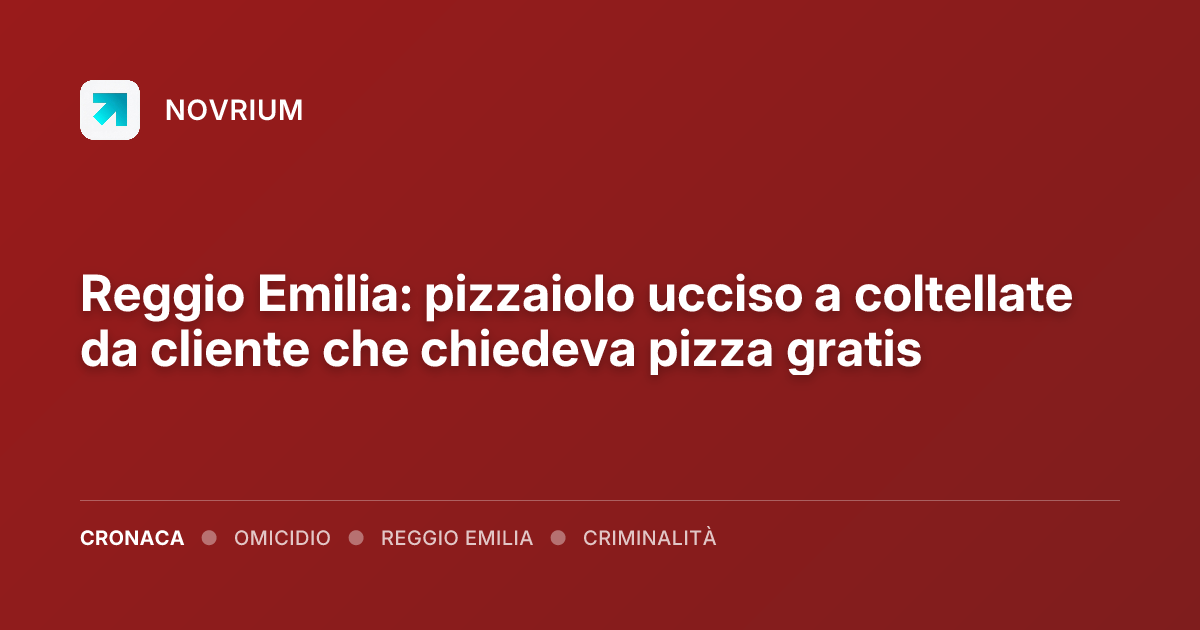 Reggio Emilia: pizzaiolo ucciso a coltellate da cliente che chiedeva pizza gratis