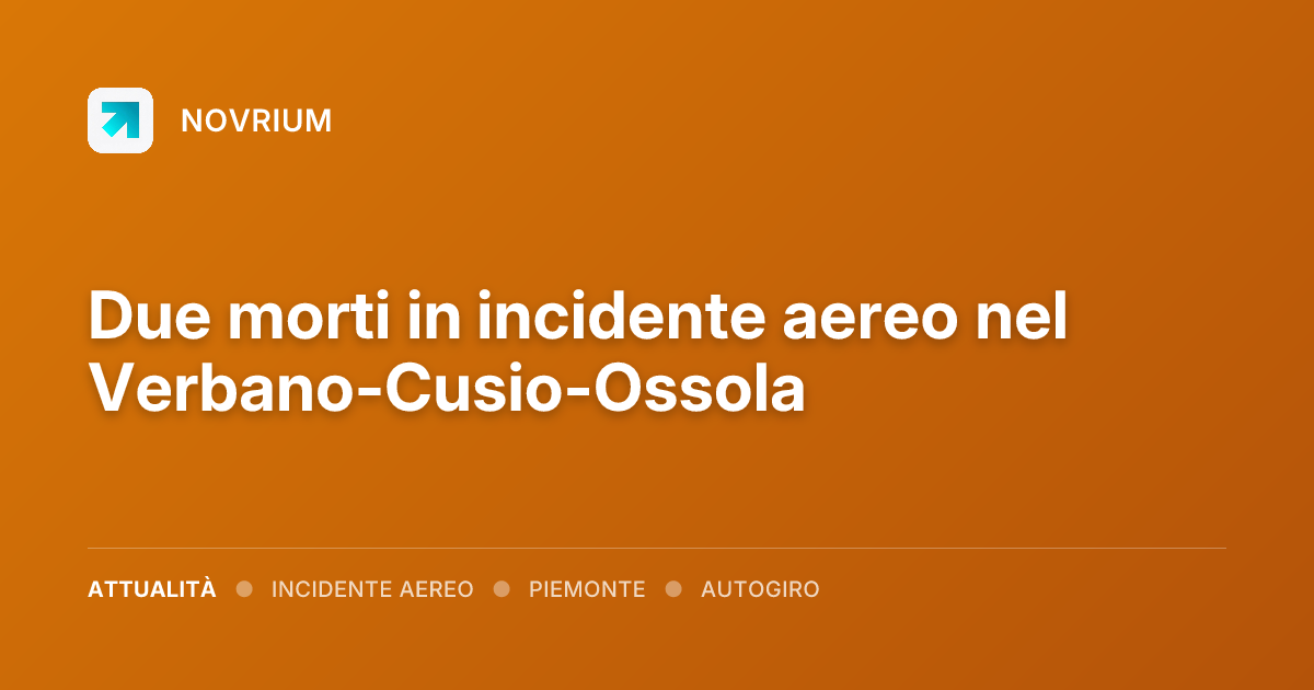 Due morti in incidente aereo nel Verbano-Cusio-Ossola