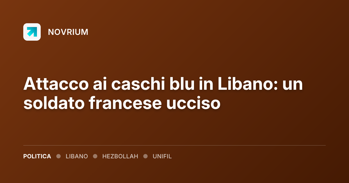 Attacco ai caschi blu in Libano: un soldato francese ucciso