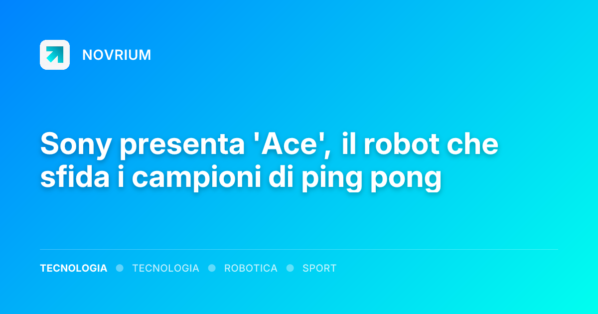 Sony presenta 'Ace', il robot che sfida i campioni di ping pong