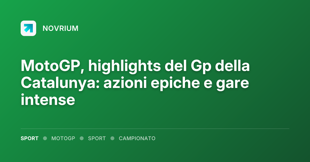 MotoGP, highlights del Gp della Catalunya: azioni epiche e gare intense