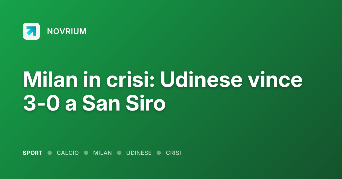 Milan in crisi: Udinese vince 3-0 a San Siro
