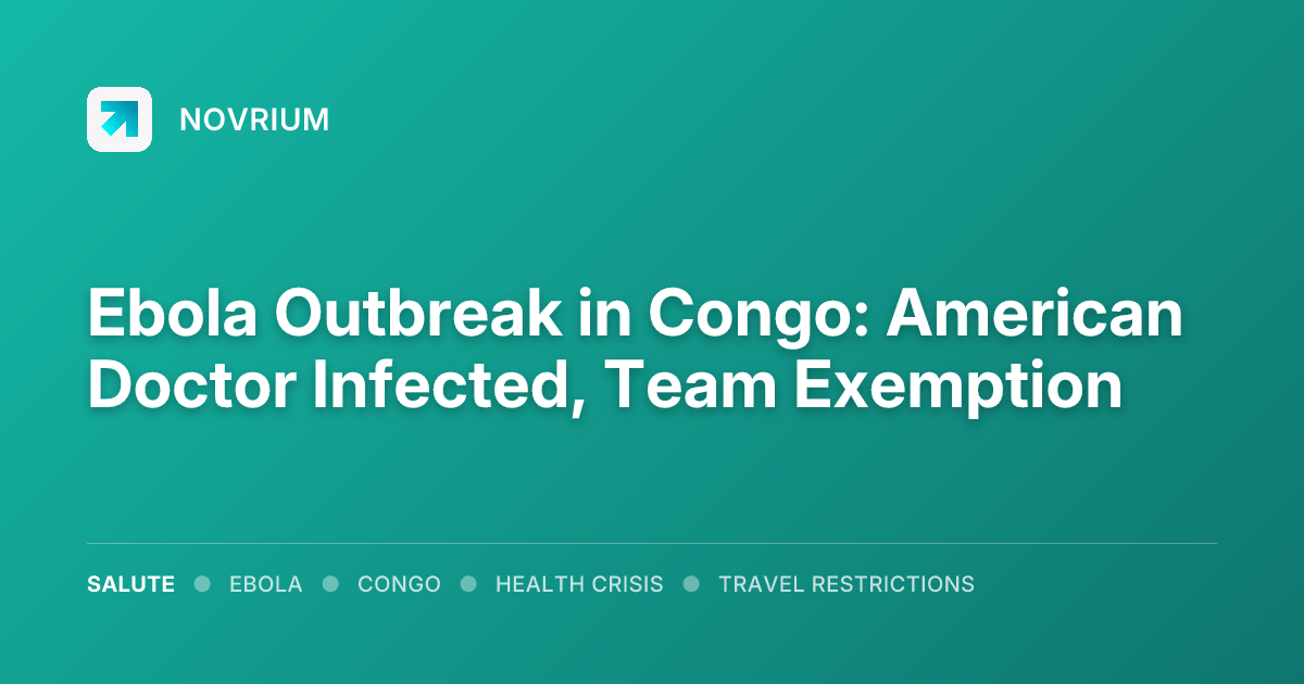 Ebola Outbreak in Congo: American Doctor Infected, Team Exemption