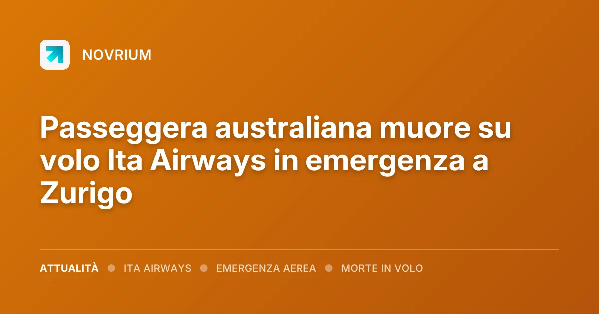 Passeggera australiana muore su volo Ita Airways in emergenza a Zurigo