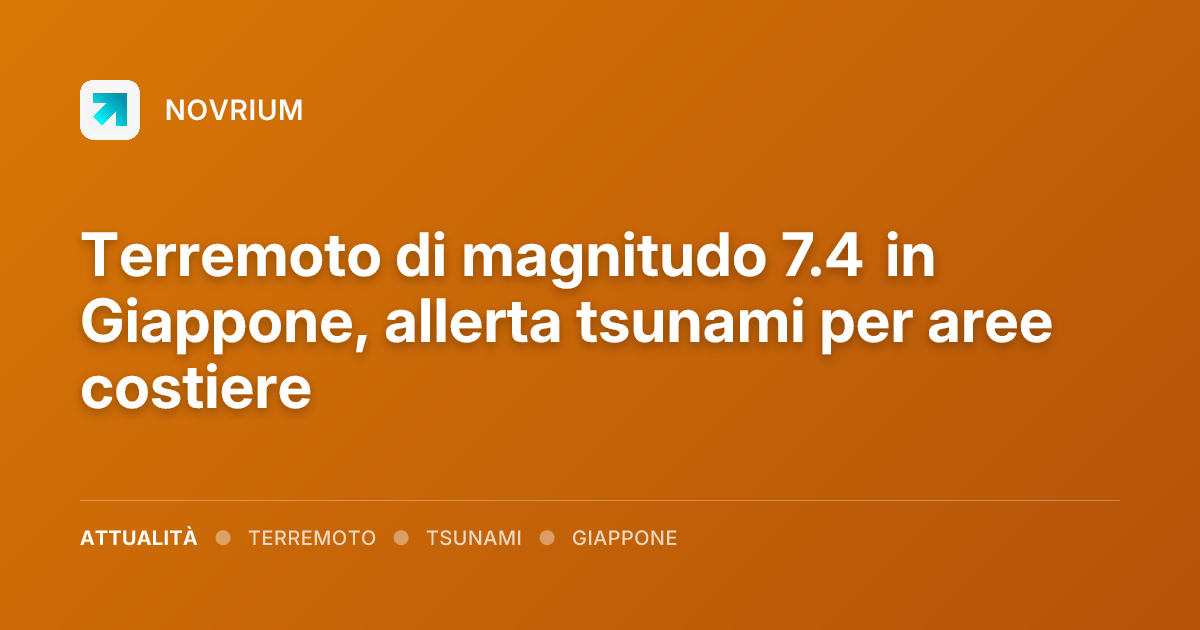 Terremoto di magnitudo 7.4 in Giappone, allerta tsunami per aree costiere