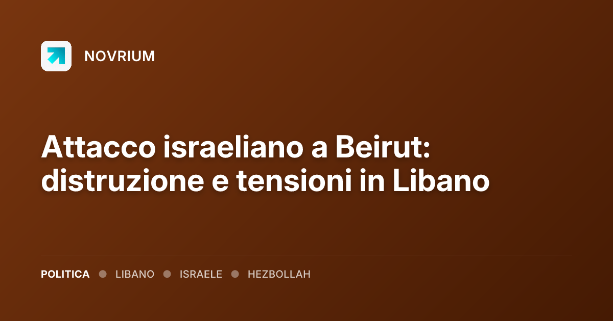 Attacco israeliano a Beirut: distruzione e tensioni in Libano